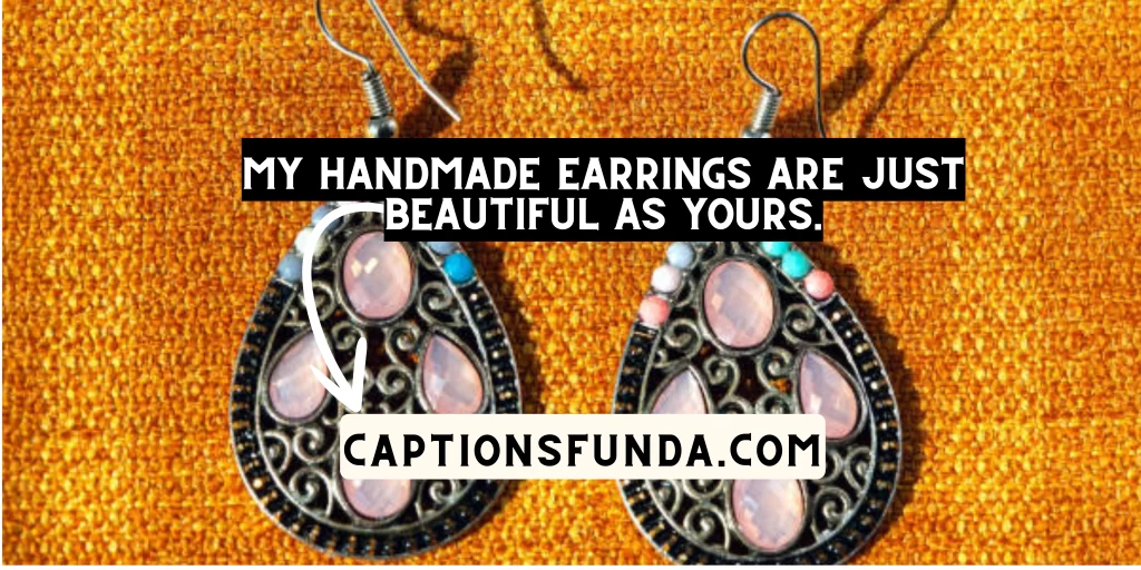 Handmade Earrings Captions For Instagram