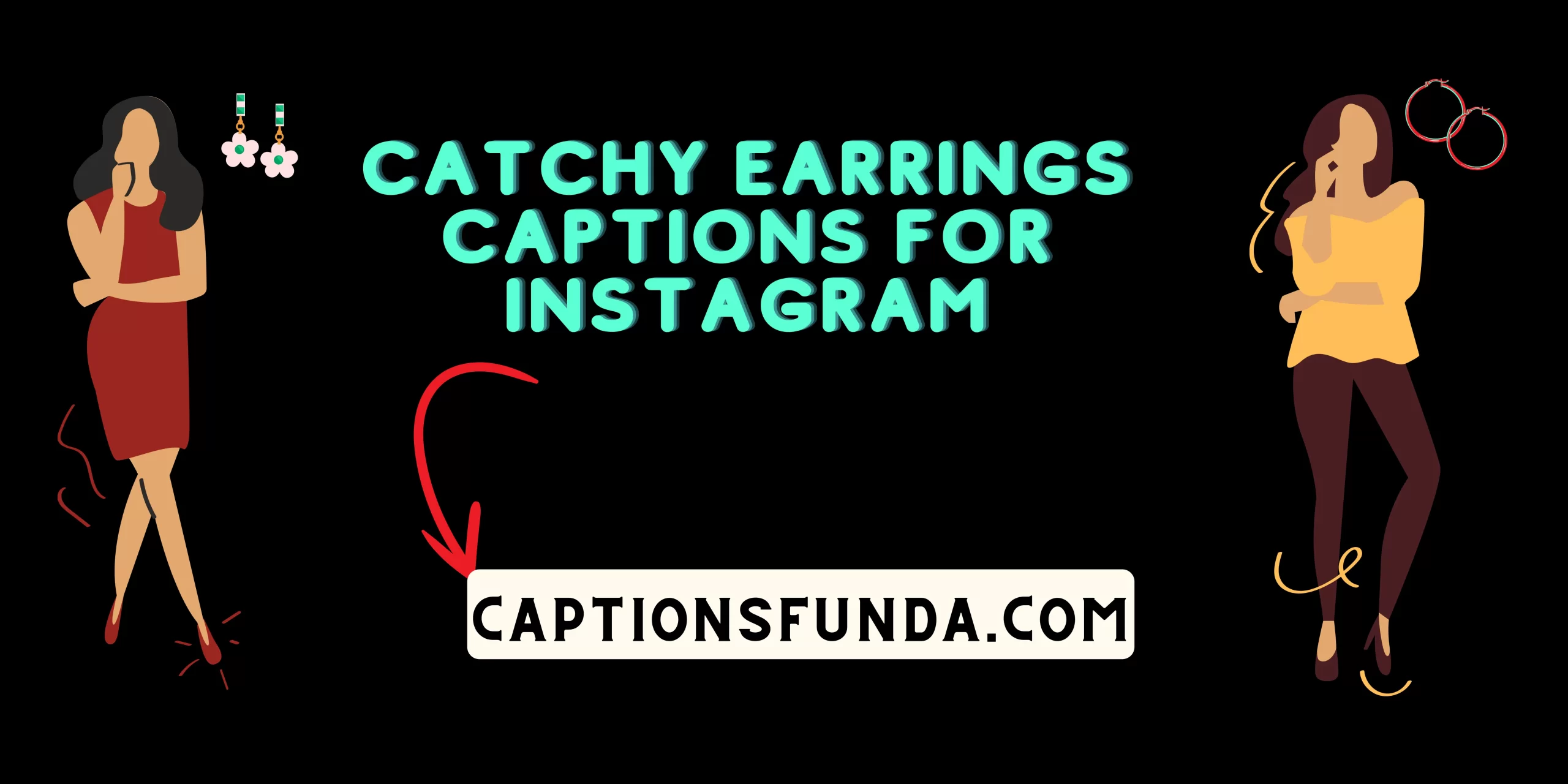 Catchy Earrings Captions for Instagram by captionsfunda.com
