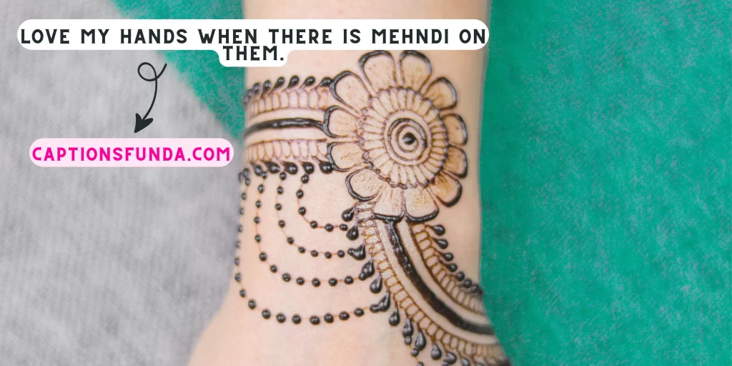 125+ Mehndi Captions for Instagram with Quotes
